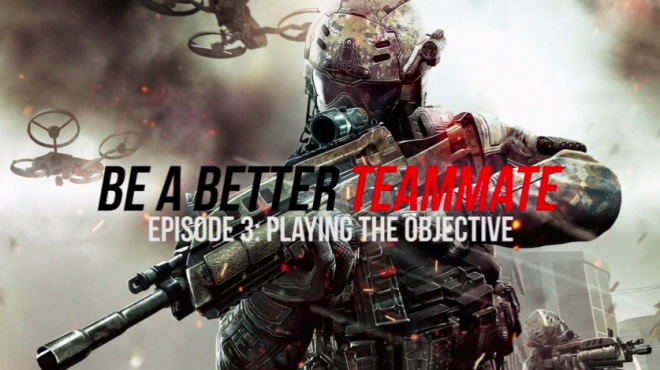 Black Ops 2: Be A Better Teammate – Episode 3 – PTFO!