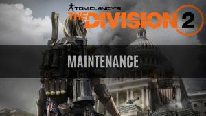 the division 2 maintenance today