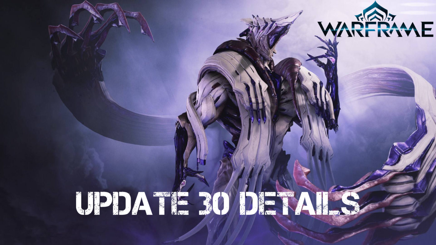 Warframe Upcoming Update 30