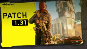 Cyberpunk 2077 Update 1.31