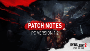 Dying Light 2 March 9 Update