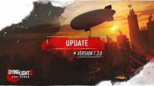Dying Light 2 Update 1.010