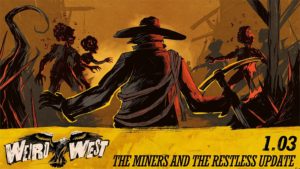 Weird West Update 1.10