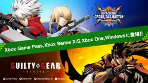 Guilty Gear Strive BlazBlue: Cross Tag Battle Xbox Game Pass