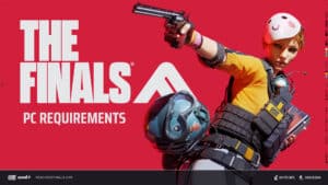 The Finals pc requirements