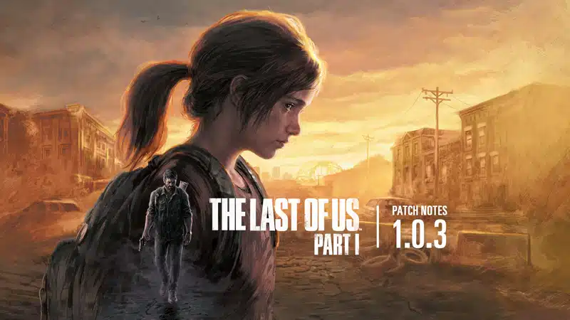 The Last of Us update PC version 1.0.3