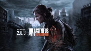 The Last of Us Part 2 Remastered Update 2.000