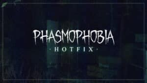 Phasmophobia Hotfix Update 1.000.020