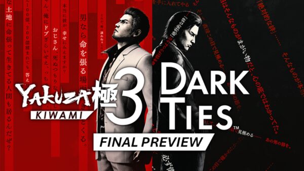 Yakuza Kiwami 3 & Dark Ties Hands-on Preview - Kiryu Kicks Ass, Saves Kids