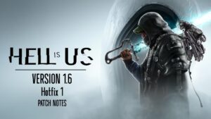 Hell Is Us update 1.009