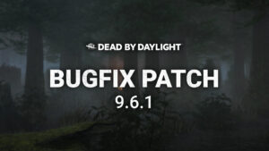Dead by Daylight 9.6.1