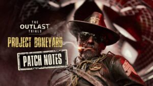 Outlast Trials Project Boneyard Update 1.59