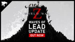 World War Z Waves of Lead Update